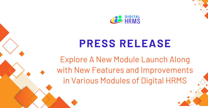 Explore A New Module Launch Along with New Features and Improvements in Various Modules of Digital HRMS